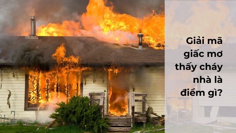 Nằm mơ thấy cháy nhà khói đen dày đặc thườn thường đại diện cho những lo lắng, áp lực